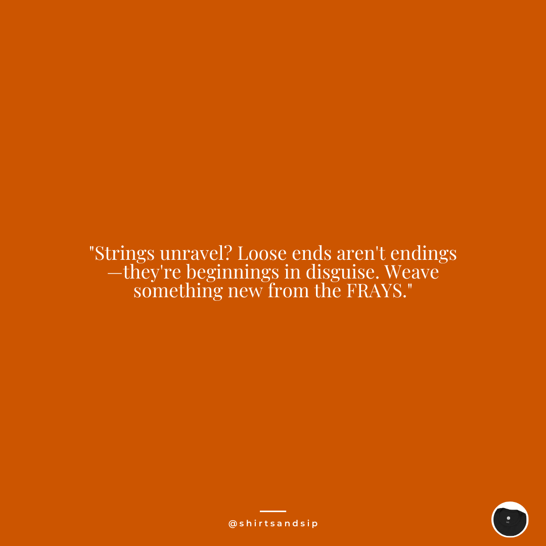 Quote #88 | Frayed Edges